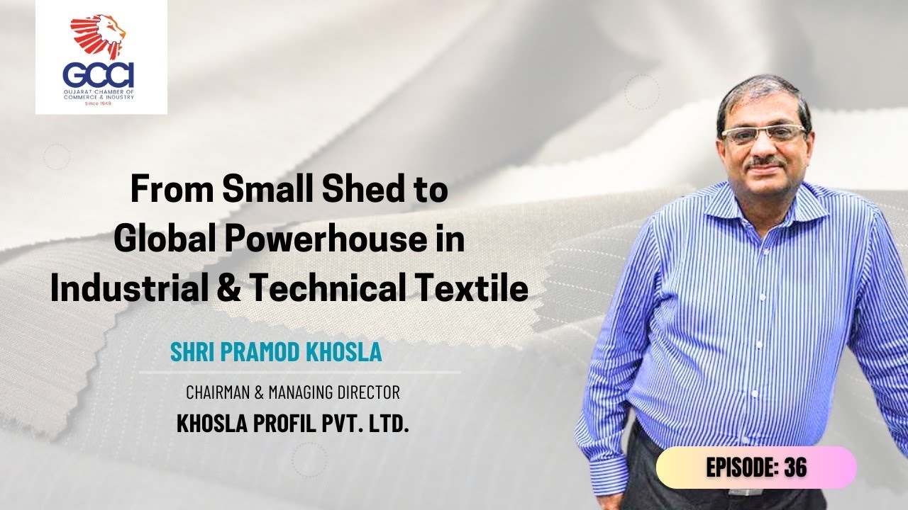 Shri Pramod Khosla | Journey from Shed to Global Textile Leader | 45 Years in Textile Industry #gcci