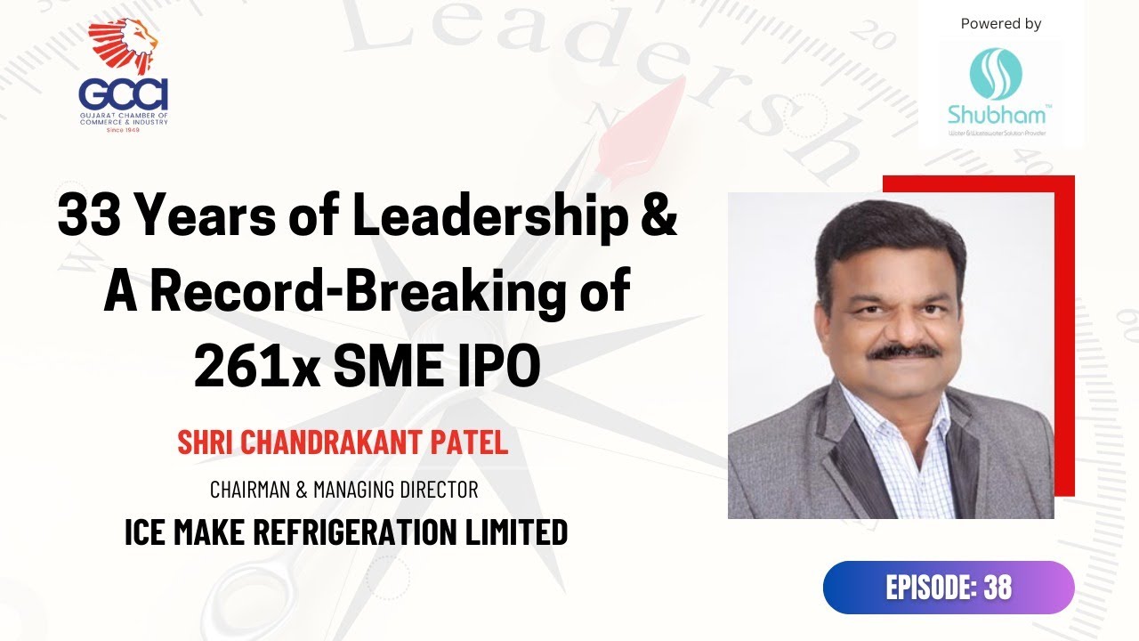 Ice Make Refrigeration Limited\'s journey with Shri Chandrakant Patel | SME IPO Success | Episode 38