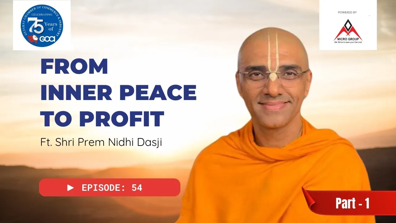 Shri Prem Nidhi Dasji on Spirituality, Personality, Love & Business Integration | Episode 54, Part 1