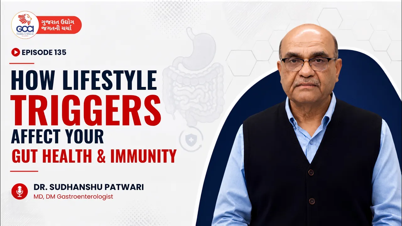 GUJC Episode 135: Gut Health & Immunity Lifestyle Triggers | Dr. Sudhanshu Patwari